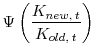  \Psi\left(\displaystyle\frac{K_{new, \: t}}{K_{old, \: t}}\right)