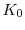  K_0