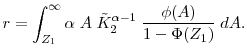\displaystyle r = \int_{Z_1}^\infty \alpha \; A \; \tilde{K}_2^{\alpha-1} \; \frac{\phi (A)}{1-\Phi(Z_1)} \; d A.