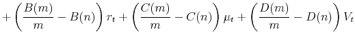 \displaystyle +\left({\frac{B(m)}{m}}-B(n)\right)r_{t}+\left({\frac{C(m)}{m}}% -C(n)\right)\mu_{t}+\left(\frac{D(m)}{m}-D(n)\right)V_{t} \notag