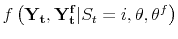  f\left(\mathbf{Y_t}, \mathbf{Y_t^f} \vert S_t = i, \theta, \theta^{f} \right)