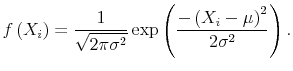 \displaystyle f\left(X_i\right) = \frac{1}{\sqrt{2\pi\sigma^2}}\exp\left(\frac{-\left(X_i - \mu\right)^2}{2\sigma^2}\right).