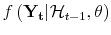 \displaystyle f\left(\mathbf{Y_t} \vert \mathcal{H}_{t-1}, \theta \right)