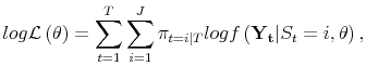 \displaystyle log\mathcal{L}\left(\theta\right) = \sum_{t=1}^T \sum_{i=1}^J \pi_{t=i\vert T} log f\left(\mathbf{Y_t} \vert S_t = i, \theta \right),