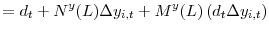 \displaystyle =d_{t}+N^{y}(L)\Delta y_{i,t}+M^{y}(L)\left( d_{t}\Delta y_{i,t}\right)