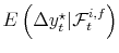  E\left( \Delta y_{t}^{\star}\vert \mathcal{F}_{t}^{i,f} \right) 