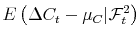 \displaystyle E\left( \Delta C_{t} - \mu_{C} \vert \mathcal{F}_{t}^{2} \right)