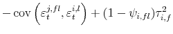 \displaystyle - \operatorname{cov}\left( \varepsilon_{t}^{j,fl},\varepsilon_{t}% ^{i,l}\right) + (1-\psi_{i,fl}) \tau^{2}_{i,f}