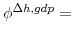  \phi^{\Delta h,gdp}=