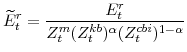 \displaystyle \widetilde{E}^{r}_{t} =\frac{E^{r}_{t}}{Z^{m}_{t}(Z^{kb}_{t})^{\alpha}(Z^{cbi}_{t})^{1-\alpha}}