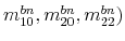  m_{10}^{bn},m_{20}^{bn},m_{22}^{bn})