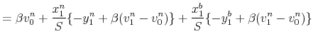 \displaystyle =\beta v_{0}^{n}+\frac{x_{1}^{n}}{S}\{-y_{1}^{n}+\beta(v_{1}% ^{n}-v_{0}^{n})\}+\frac{x_{1}^{b}}{S}\{-y_{1}^{b}+\beta(v_{1}^{n}-v_{0}% ^{n})\}