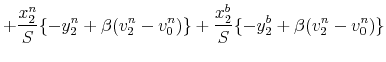 \displaystyle +\frac{x_{2}^{n}}{S}\{-y_{2}^{n}+\beta(v_{2}^{n}-v_{0}^{n})\}+\frac {x_{2}^{b}}{S}\{-y_{2}^{b}+\beta(v_{2}^{n}-v_{0}^{n})\}