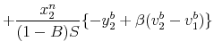 \displaystyle +\frac{x_{2}^{n}}{(1-B)S}\{-y_{2}^{b}+\beta(v_{2}^{b}-v_{1}^{b}% )\}