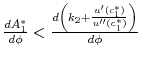 $ \frac{d A_1^*}{d \phi} < \frac{d \left ( k_2 + \frac{u'(c_1^*)}{u^{\prime\prime}(c_1^*)} \right )}{d \phi}$
