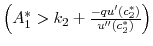 \left ( A_{1}^{*} > k_2 + \frac{-qu^{\prime }(c_{2}^{*})}{u^{\prime \prime }(c_{2}^{*})} \right)