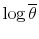 \log\overline{\theta}