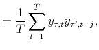\displaystyle =\frac{1}{T}\sum_{t=1}^{T} y_{\tau,t}y_{\tau^{\prime},t-j},