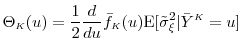\displaystyle \Theta_\ensuremath{{\scriptscriptstyle K}}(u) = \frac{1}{2} \frac{d}{du}\bar{f}_\ensuremath{{\scriptscriptstyle K}}(u) \ensuremath{{\operatorname E}\lbrack \tilde{\sigma}^2_{\xi}\vert\bar{Y}^\ensuremath{{\scriptscriptstyle K}}=u\rbrack} 