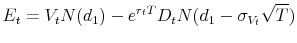 \displaystyle {E_t} = {V_t} N(d_1)- e^{r_t T}{D_t} N(d_1 - \sigma_{V_t} \sqrt{T})