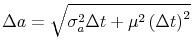  \Delta a=\sqrt{\sigma_{a}^{2}\Delta t+\mu^{2}\left( \Delta t\right) ^{2}}