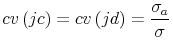 \displaystyle cv\left( jc\right) =cv\left( jd\right) =\frac{\sigma_{a}}{\sigma }