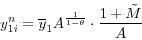 \begin{displaymath} y_{1i}^n =\overline y _1 A^{\frac{1}{1-\theta }}\cdot \frac{1+\tilde {M}}{A} \end{displaymath}