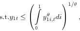 \begin{displaymath} \mbox{s.t.} y_{1t} \le \left( {\int\limits_0^1 {y_{1i,t}^\theta di} } \right)^{1/\theta }, \end{displaymath}