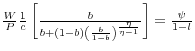 \frac{W}{P}\frac{1}{c}\left[ {\frac{b}{b+(1-b)\left( {\frac{b}{1-b}} \right)^{\frac{\eta }{\eta -1}}}} \right]=\frac{\psi }{1-l}