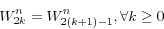 \begin{displaymath} W_{2k}^n =W_{2(k+1)-1}^n ,\forall k\ge 0 \end{displaymath}