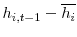  h_{i,t-1}-\overline{h_{i}}