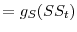 \displaystyle =g_{S}(SS_{t})