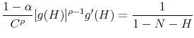 \displaystyle \frac{1-\alpha}{C^\rho}[g(H)]^{\rho-1}g'(H) = \frac{1}{1-N-H}