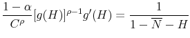 \displaystyle \frac{1-\alpha}{C^\rho}[g(H)]^{\rho-1}g'(H) = \frac{1}{1-\overline{N}-H}