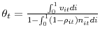  \theta_{t}=\frac{\int\nolimits_{0}^{1}v_{it}di}{1-\int\nolimits_{0} ^{1}(1-\rho_{it})n_{it}^{-}di} 