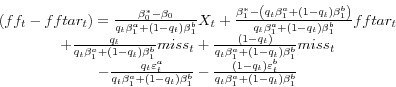 \begin{displaymath} \begin{array}{c} \left( {ff_t -fftar_t } \right)=\frac{\bet... ...eta ^a_1 +\left( {1-q_t } \right)\beta ^b_1 } \ \end{array}\end{displaymath}
