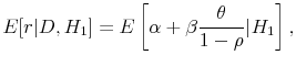 \displaystyle E[r\vert D,H_1] = E\left[\alpha + \beta \frac{\theta}{1-\rho}\vert H_1\right], 