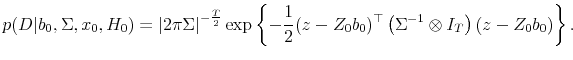 \displaystyle p(D \vert b_0, \Sigma, x_0, H_0) = \left\vert 2\pi\Sigma\right\vert^{-\frac{T}{2}} \exp\left\{-\frac{1}{2}(z-Z_0b_0)^\top \left(\Sigma^{-1}\otimes I_T\right) (z-Z_0b_0) \right\}.