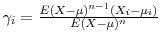  \gamma_{i}=\frac{E(X-\mu)^{n-1}\left( X_{i}-\mu_{i}\right) }{E(X-\mu)^{n}}