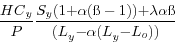 \begin{displaymath} { }\frac{{HC}_{y} }{{P}}\frac{{ S}_{y} {(1 + }\alpha {( {\ss}-1))+}\lambda \alpha {{\ss}}}{{ (L}_{y} { - }\alpha { (L}_{y} { - L}_{o} {))}} \end{displaymath}
