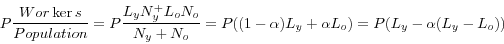 \begin{displaymath} P\frac{Wor\ker s}{Population}=P\frac{L_y N_y^ +L_o N_o }{N_y +N_o }=P((1-\alpha )L_y +\alpha L_o )=P(L_y -\alpha (L_y -L_o )) \end{displaymath}