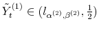  \tilde{Y}% _{t}^{(1)}\in(l_{\alpha^{(2)},\beta^{(2)}},\frac{1}{2})