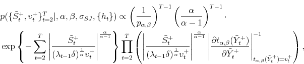 \begin{multline*} p(\{\tilde{S}_{t}^{+},v_{t}^{+}\}_{t=2}^{T}\vert,\alpha,\beta,... ..._{t_{\alpha,\beta}% (\tilde{Y}_{t}^{+})=v_{t}^{+}}^{-1}\right) , \end{multline*}