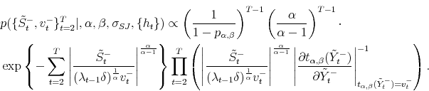 \begin{multline*} p(\{\tilde{S}_{t}^{-},v_{t}^{-}\}_{t=2}^{T}\vert,\alpha,\beta,... ..._{t_{\alpha,\beta}% (\tilde{Y}_{t}^{-})=v_{t}^{-}}^{-1}\right) . \end{multline*}