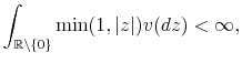 \displaystyle \int_{% \mathbb{R} \backslash\left\{ 0\right\} }\min(1,\vert z\vert)v(dz)<\infty ,% 