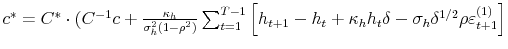  c^{\ast}=C^{\ast}\cdot(C^{-1}c+\frac{\kappa_{h}}% {\sigma_{h}^{2}(1-\rho^{2})}\sum_{t=1}^{T-1}\left[ h_{t+1}-h_{t}+\kappa _{h}h_{t}\delta-\sigma_{h}\delta^{1/2}\rho\varepsilon_{t+1}^{(1)}\right] 