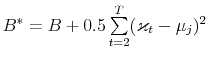  B^{\ast }=B+0.5\sum\limits_{t=2}^{T}(\varkappa_{t}-\mu_{j})^{2}