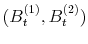  (B_{t}^{(1)},B_{t}^{(2)})