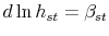 \displaystyle d\ln h_{st} = \beta_{st}
