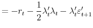 \displaystyle =-r_{t}-\frac{1}{2}\lambda_{t}^{\prime}\lambda_{t}-\lambda _{t}^{\prime}\varepsilon_{t+1}^{\prime}
